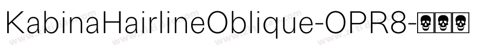 KabinaHairlineOblique-OPR8字体转换