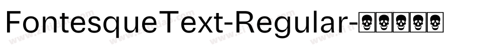 FontesqueText-Regular字体转换