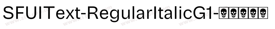 SFUIText-RegularItalicG1字体转换