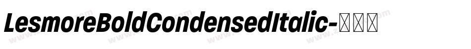 LesmoreBoldCondensedItalic字体转换