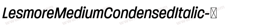 LesmoreMediumCondensedItalic字体转换