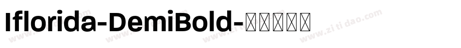 Iflorida-DemiBold字体转换