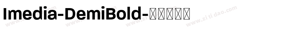 Imedia-DemiBold字体转换