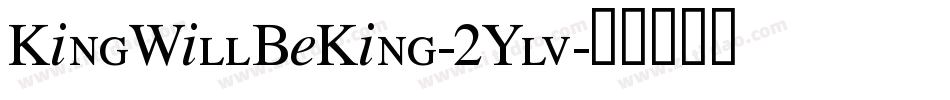 KingWillBeKing-2Ylv字体转换