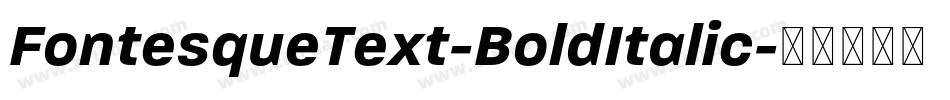 FontesqueText-BoldItalic字体转换