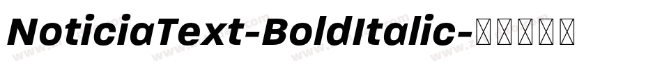 NoticiaText-BoldItalic字体转换