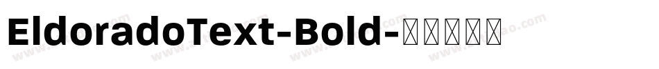 EldoradoText-Bold字体转换