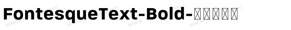 FontesqueText-Bold字体转换