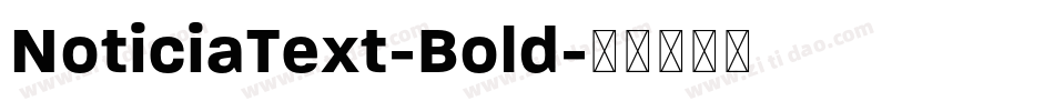 NoticiaText-Bold字体转换