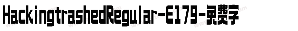 HackingtrashedRegular-E179字体转换