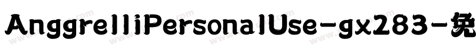 AnggrelliPersonalUse-gx283字体转换