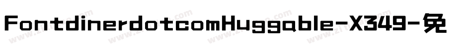 FontdinerdotcomHuggable-X349字体转换