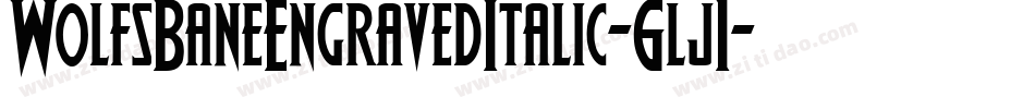 WolfsBaneEngravedItalic-6lj1字体转换