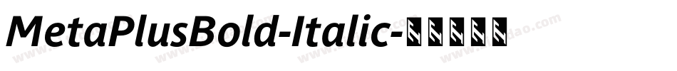 MetaPlusBold-Italic字体转换