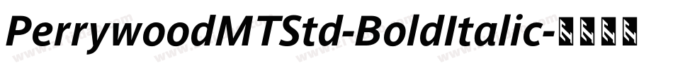 PerrywoodMTStd-BoldItalic字体转换