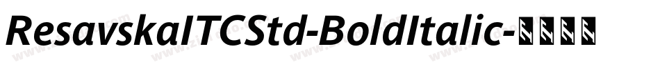 ResavskaITCStd-BoldItalic字体转换
