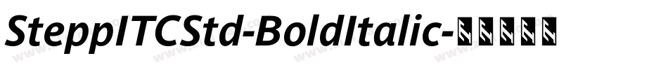 SteppITCStd-BoldItalic字体转换