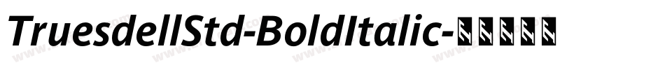 TruesdellStd-BoldItalic字体转换