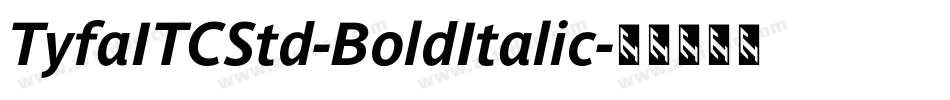 TyfaITCStd-BoldItalic字体转换