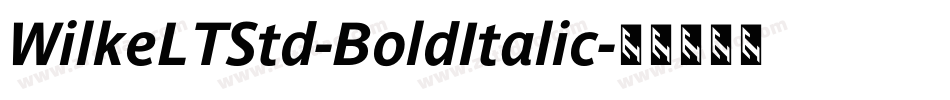 WilkeLTStd-BoldItalic字体转换