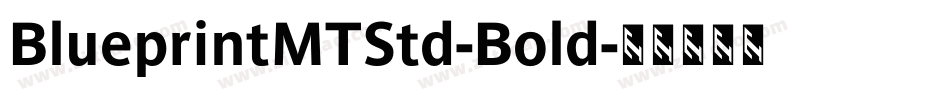 BlueprintMTStd-Bold字体转换