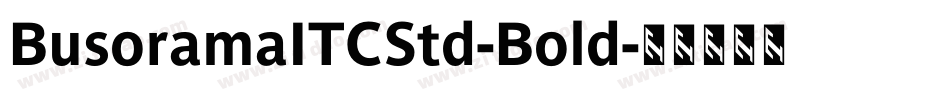 BusoramaITCStd-Bold字体转换