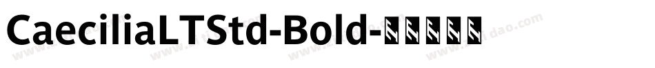 CaeciliaLTStd-Bold字体转换