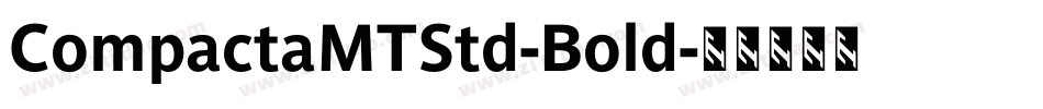 CompactaMTStd-Bold字体转换