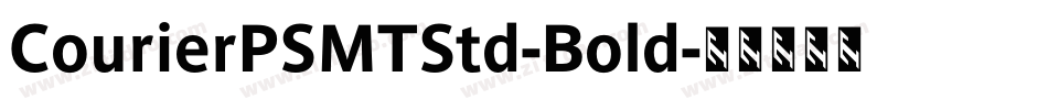 CourierPSMTStd-Bold字体转换