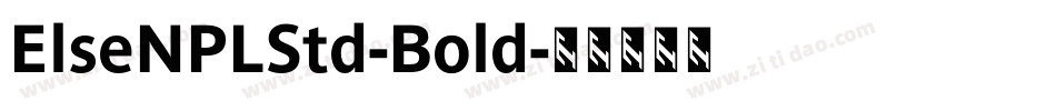 ElseNPLStd-Bold字体转换