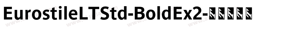 EurostileLTStd-BoldEx2字体转换