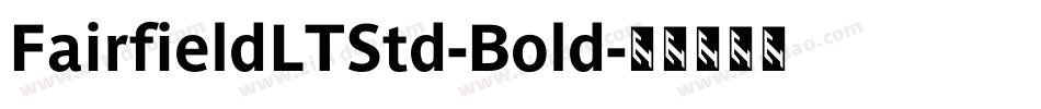 FairfieldLTStd-Bold字体转换