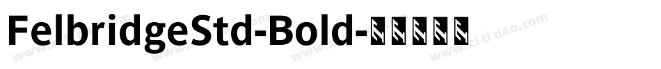 FelbridgeStd-Bold字体转换