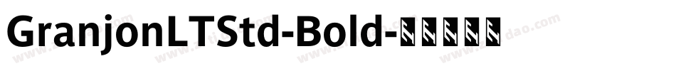 GranjonLTStd-Bold字体转换