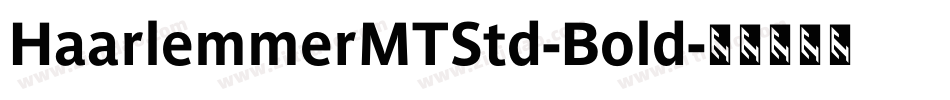 HaarlemmerMTStd-Bold字体转换