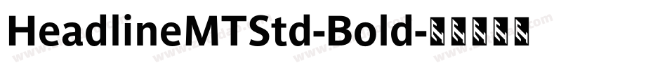 HeadlineMTStd-Bold字体转换