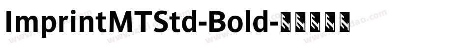 ImprintMTStd-Bold字体转换