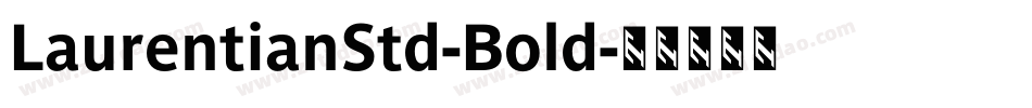 LaurentianStd-Bold字体转换