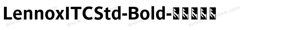 LennoxITCStd-Bold字体转换