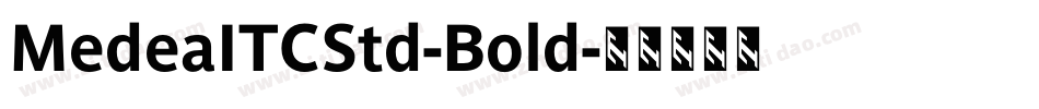 MedeaITCStd-Bold字体转换