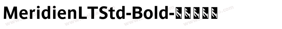 MeridienLTStd-Bold字体转换