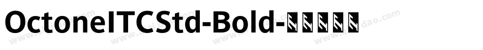 OctoneITCStd-Bold字体转换