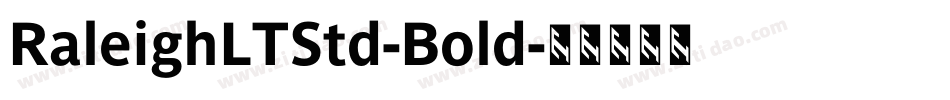 RaleighLTStd-Bold字体转换