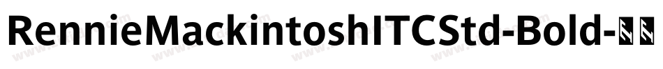 RennieMackintoshITCStd-Bold字体转换