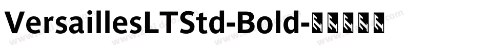 VersaillesLTStd-Bold字体转换