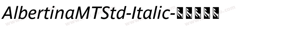 AlbertinaMTStd-Italic字体转换