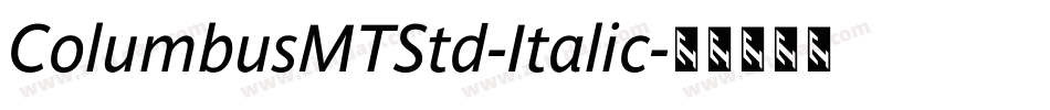 ColumbusMTStd-Italic字体转换