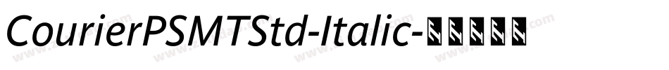 CourierPSMTStd-Italic字体转换