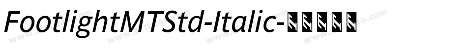 FootlightMTStd-Italic字体转换