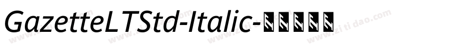 GazetteLTStd-Italic字体转换